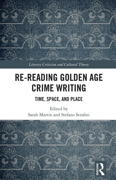 Sarah Martin, Stefano Serafini - Re-Reading Golden Age Crime Writing, Inbunden