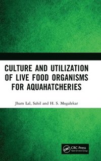 bokomslag Culture and Utilization of Live Food Organisms for Aquahatcheries