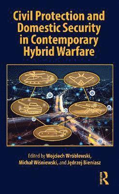 bokomslag Civil Protection and Domestic Security in Contemporary Hybrid Warfare