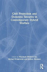 bokomslag Civil Protection and Domestic Security in Contemporary Hybrid Warfare