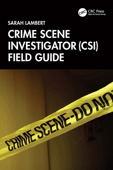 Sarah Lambert - Crime Scene Investigator (CSI) Field Guide, Häftad