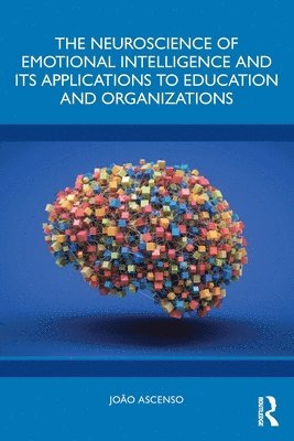 João Ascenso, Joao Ascenso, João - Neuroscience of Emotional Intelligence and Its Applications to Education and Organizations, Häftad