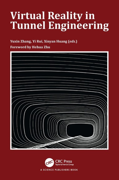 Yuxin Zhang, Yi Rui, Xinyan Huang - Virtual Reality in Tunnel Engineering, Inbunden