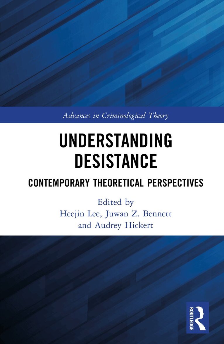 Heejin Lee, Juwan Z. Bennett, Audrey Hickert - Understanding Desistance, Inbunden