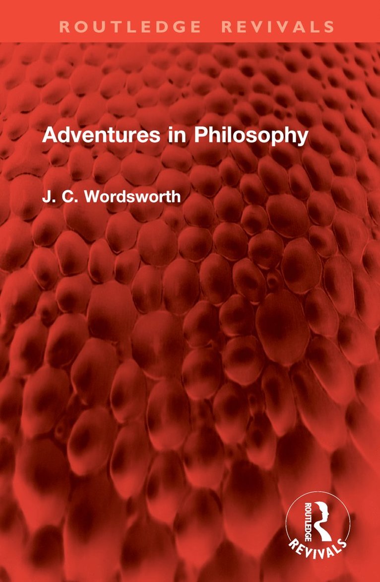 J. C. Wordsworth - Adventures in Philosophy, Inbunden