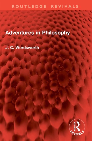J. C. Wordsworth - Adventures in Philosophy, Häftad