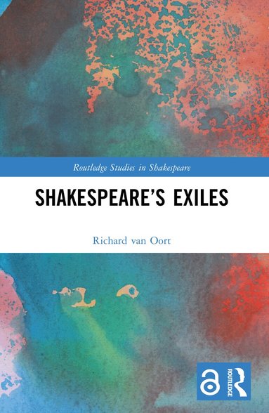 Richard van Oort - Shakespeare’s Exiles, Häftad