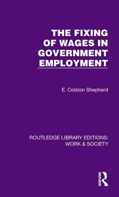 bokomslag The Fixing of Wages in Government Employment