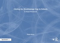 bokomslag Closing the Disadvantage Gap in Schools
