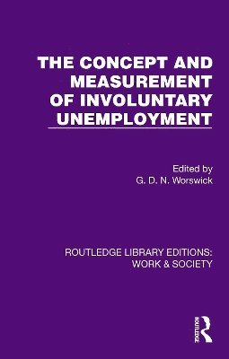 G.D.N. Worswick, G. D. N. Worswick - Concept and Measurement of Involuntary Unemployment, Inbunden