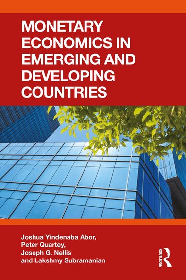 Joshua Yindenaba Abor, Peter Quartey, Joseph G. Nellis, Lakshmy Subramanian - Monetary Economics in Emerging and Developing Countries, Häftad
