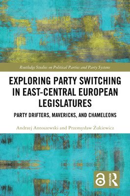 bokomslag Exploring Party Switching in East-Central European Legislatures