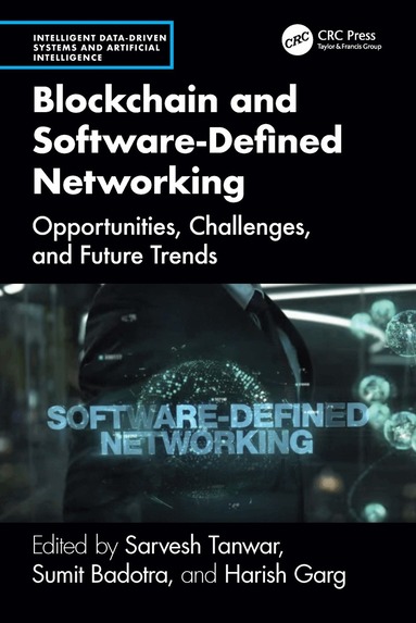 Sarvesh Tanwar, Sumit Badotra, Harish Garg - Blockchain and Software Defined Networking, Inbunden