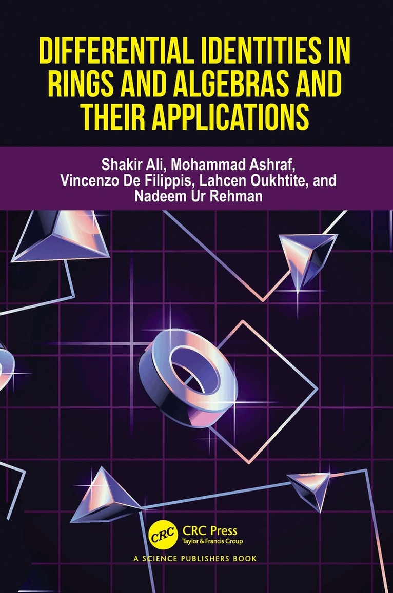 Shakir Ali, Mohammad Ashraf, Vincenzo De Filippis, Lahcen Oukhtite, Nadeem Ur Rehman - Differential Identities in Rings and Algebras and their Applications, Häftad