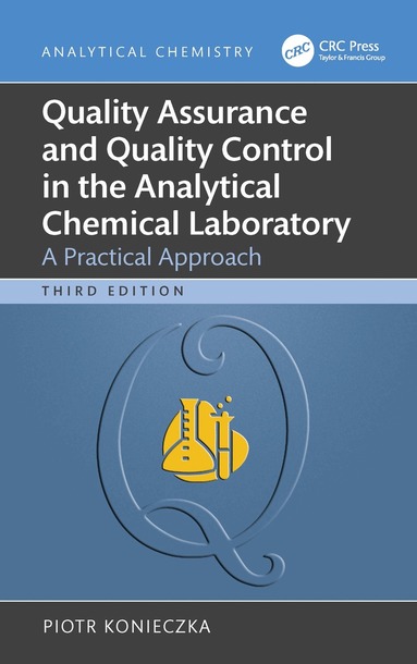 Piotr Konieczka - Quality Assurance and Quality Control in the Analytical Chemical Laboratory, Inbunden