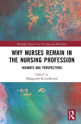 Why Nurses Remain in the Nursing Profession