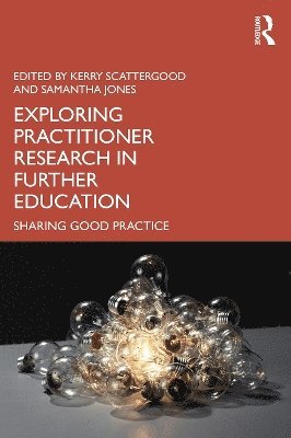 Exploring Practitioner Research in Further Education 1