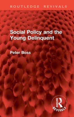 Social Policy and the Young Delinquent 1