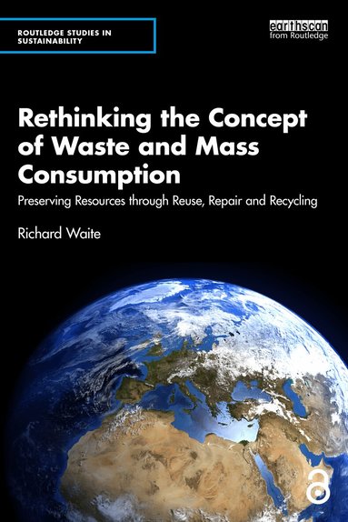 Richard Waite - Rethinking the Concept of Waste and Mass Consumption, Häftad
