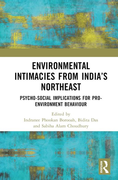bokomslag Environmental Intimacies from India's North East