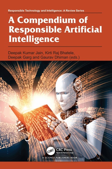 Deepak Kumar Jain, Kirti Raj Bhatele, Deepak Garg, Gaurav Dhiman - Compendium of Responsible Artificial Intelligence, Inbunden