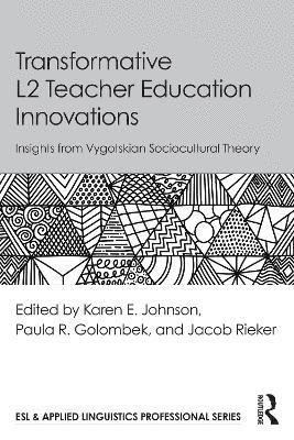 Karen E. Johnson, Paula R. Golombek, Jacob Rieker, USA) Rieker, Jacob (Pennsylvania State University - Transformative L2 Teacher Education Innovations, Häftad