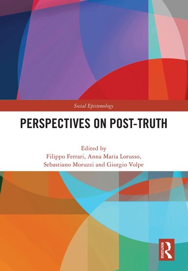 Filippo Ferrari, Anna Lorusso, Sebastiano Moruzzi, Giorgio Volpe - Perspectives on Post-Truth, Inbunden