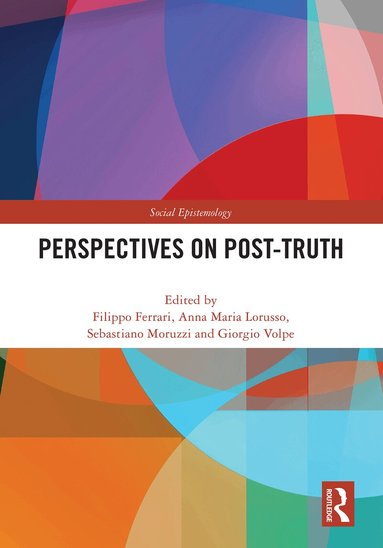 Filippo Ferrari, Anna Lorusso, Sebastiano Moruzzi, Giorgio Volpe - Perspectives on Post-Truth, Häftad