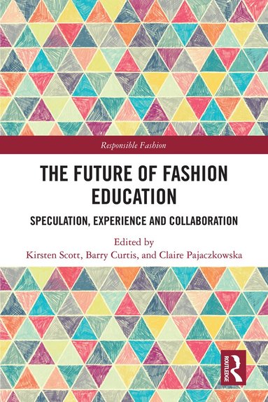 Kirsten Scott, Barry Curtis, Claire Pajaczkowska - Future of Fashion Education, Inbunden