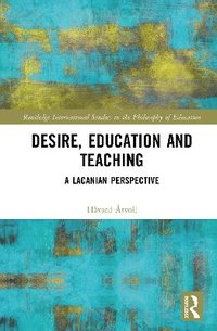 bokomslag Desire, Education and Teaching