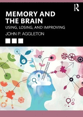 John P. Aggleton - Memory and the Brain, Häftad