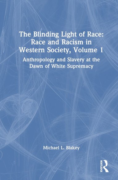 bokomslag Anthropology and Slavery at the Dawn of White Supremacy