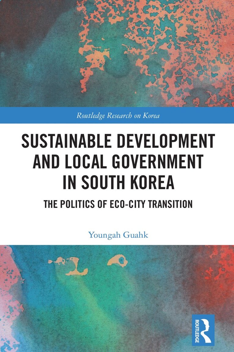 Youngah Guahk - Sustainable Development and Local Government in South Korea, Häftad. Tillgänglighet: Lägg i varukorg