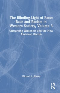 bokomslag Unmarking Whiteness and the New American Racism