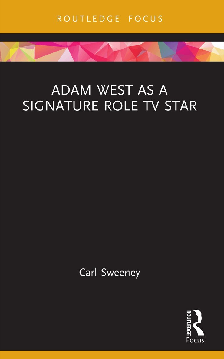 Carl Sweeney - Adam West as a Signature Role TV Star, Häftad