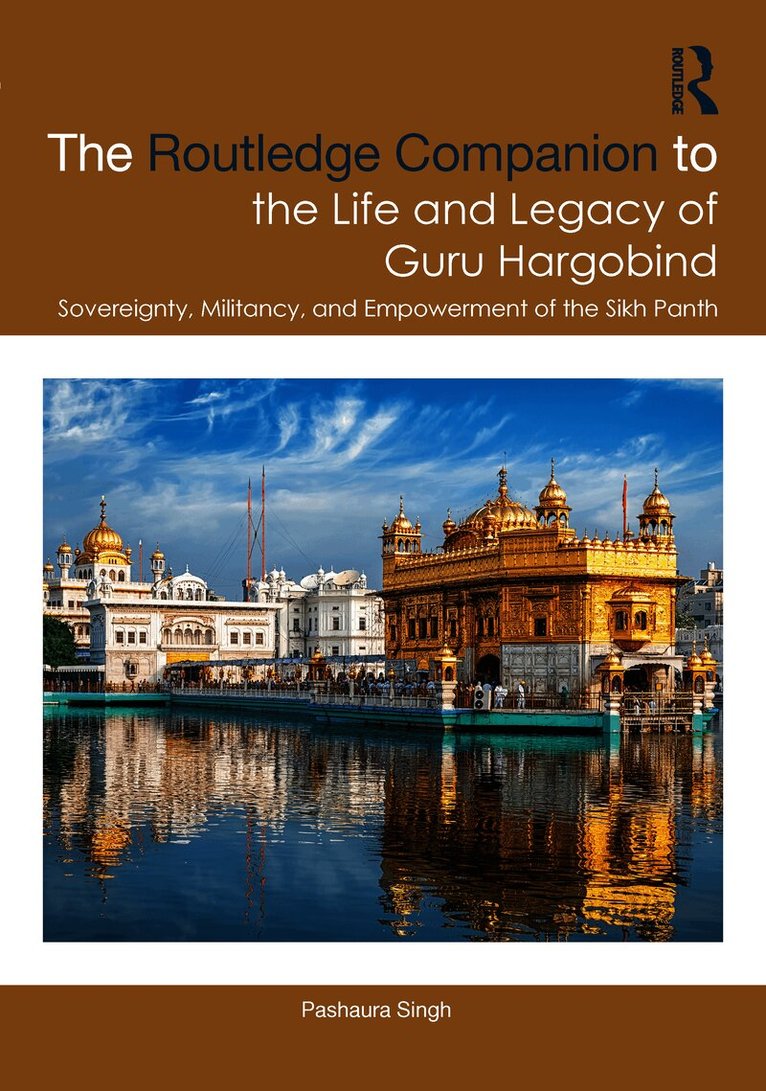 Routledge Companion to the Life and Legacy of Guru Hargobind
