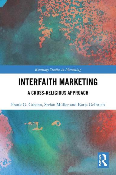 Frank G. Cabano, Stefan Müller, Katja Gelbrich - Interfaith Marketing, Häftad