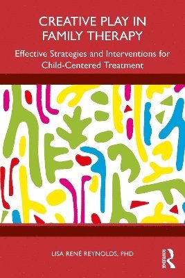 Lisa René Reynolds, Lisa Rene Reynolds, Lisa René - Creative Play in Family Therapy, Häftad