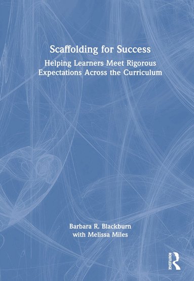 Barbara R. Blackburn - Scaffolding for Success, Inbunden