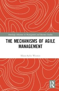 bokomslag The Mechanisms of Agile Management