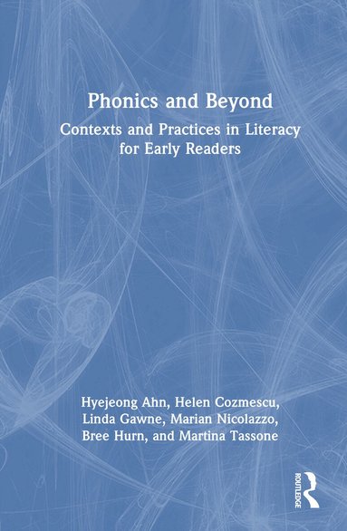 Hyejeong Ahn, Helen Cozmescu, Linda Gawne, Marian Nicolazzo, Bree Hurn, Martina Tassone - Phonics and Beyond, Inbunden