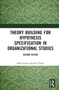 bokomslag Theory Building for Hypothesis Specification in Organizational Studies