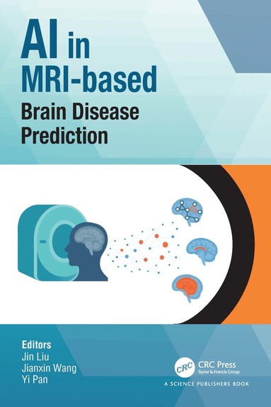 Jin Liu, Jianxin Wang, Yi Pan - AI in MRI-based Brain Disease Prediction, Inbunden