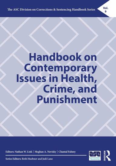 Nathan W. Link, Meghan A. Novisky, Chantal Fahmy - Handbook on Contemporary Issues in Health, Crime, and Punishment, Häftad