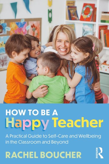 bokomslag How to Be a Happy Teacher