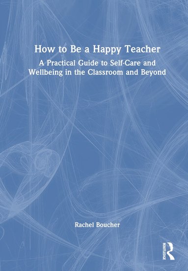 bokomslag How to Be a Happy Teacher