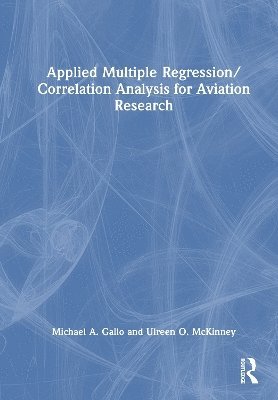 bokomslag Applied Multiple Regression/Correlation Analysis for Aviation Research