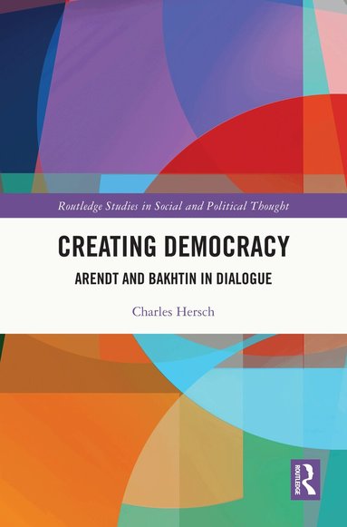 Charles Hersch - Creating Democracy, Inbunden