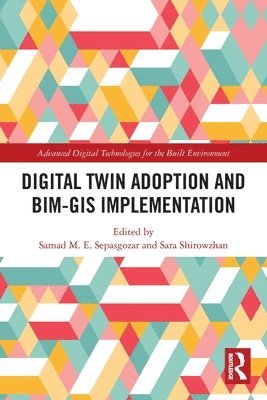 Samad Sepasgozar, Sara Shirowzhan - Digital Twin Adoption and BIM-GIS Implementation, Häftad