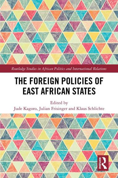 Jude Kagoro, Julian Friesinger, Klaus Schlichte - Foreign Policies of East African States, Inbunden